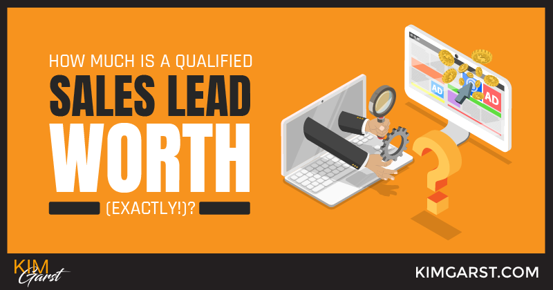 How Much is a Qualified Sales Lead Worth (EXACTLY!)?