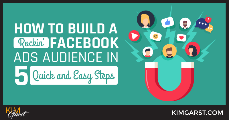 How to Build a Rockin' Facebook Ads Audience in 5 Quick and Easy Steps