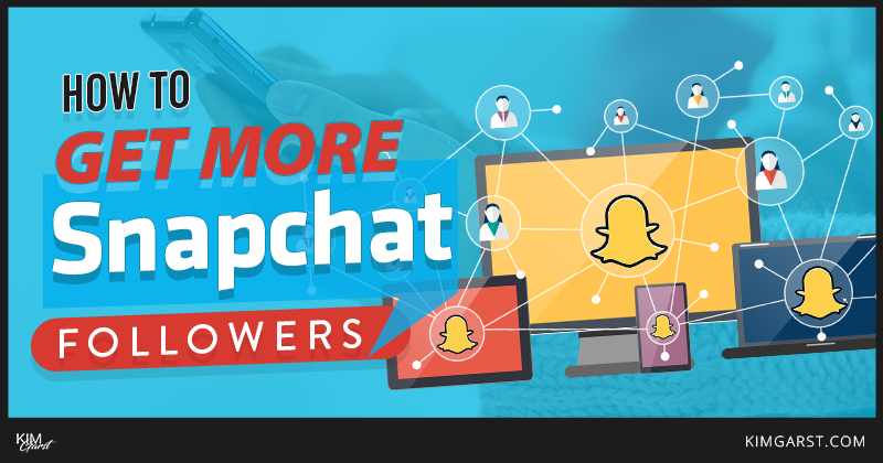 Snapchat followers - Kim Garst | AI Marketing That Works