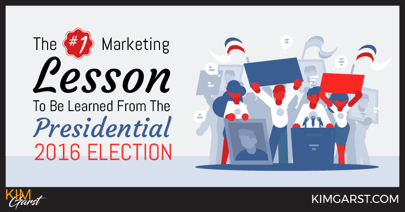 The #1 Marketing Lesson To Be Learned From The Presidential 2016 Election