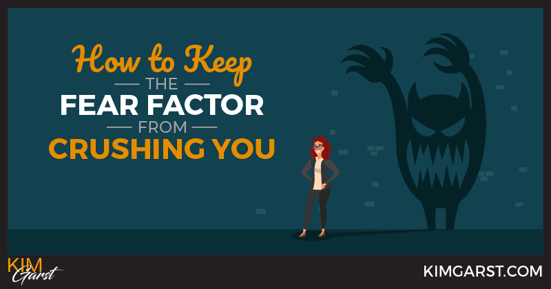How to Keep The Fear Factor From Crushing You