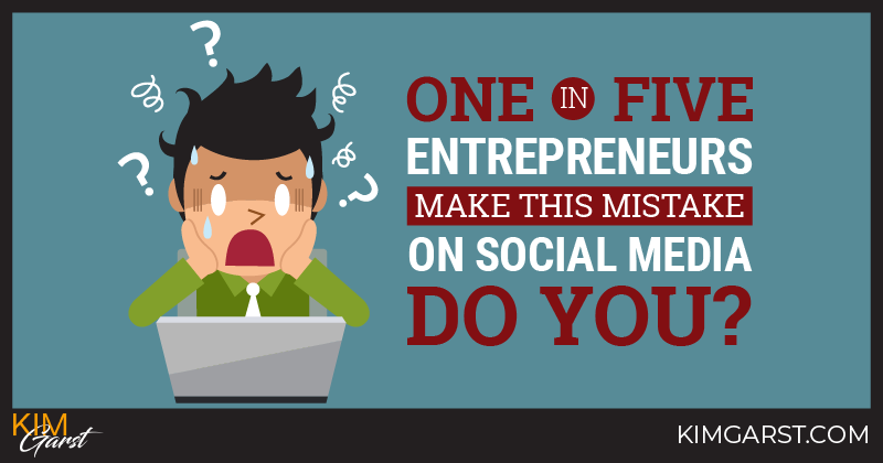One in Five Entrepreneurs Make This Mistake on Social Media – Do You?
