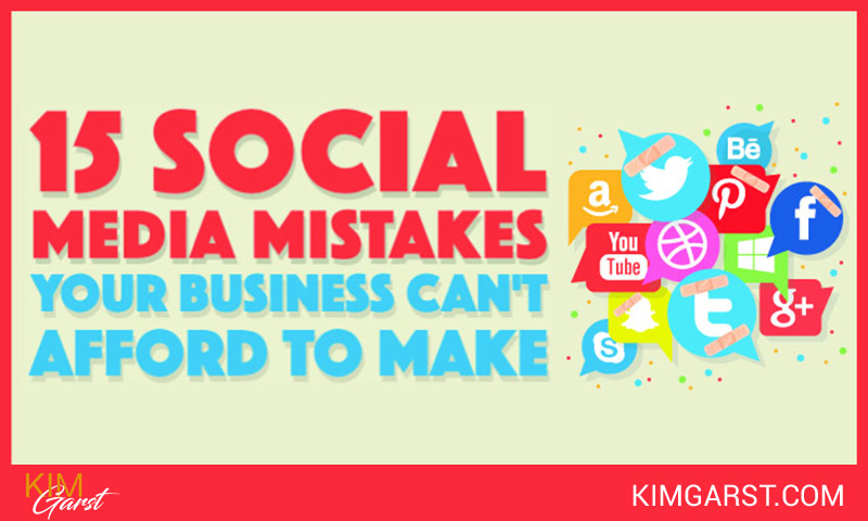 15 Social Media Mistakes Your Business Can't Afford To Make