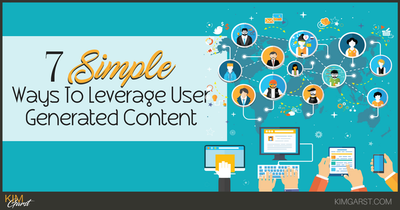Blog - 7 Simple Ways To Leverage User Generated Content