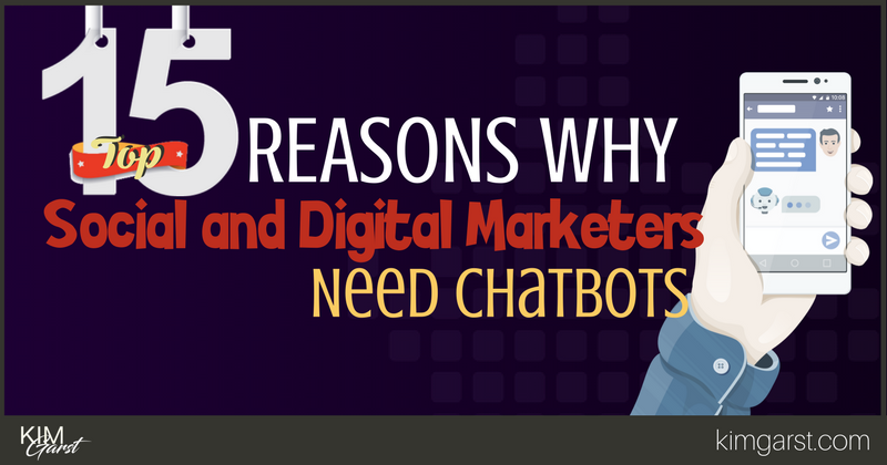 BLOG - Top 15 Reasons Why Social and Digital Marketers Need Chatbots