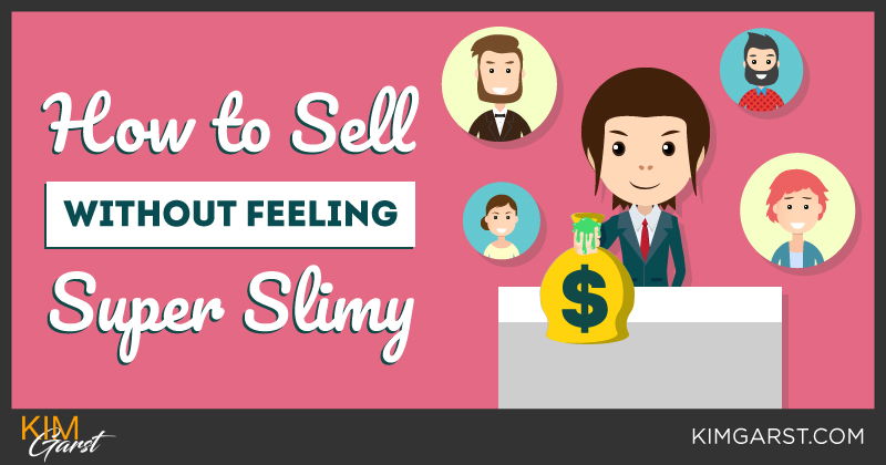 How to Sell Without Feeling Super Slimy