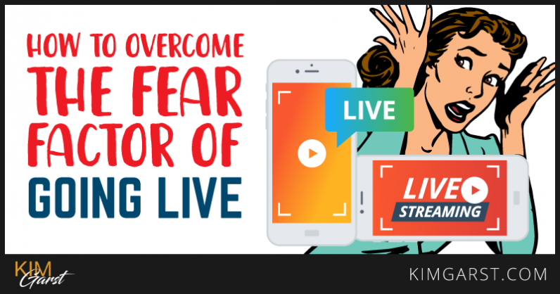 How to Overcome the Fear Factor of Going Live