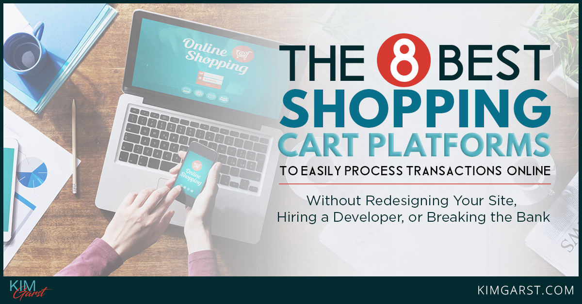 The 8 Best Shopping Cart Platforms to Easily Process Transactions Online