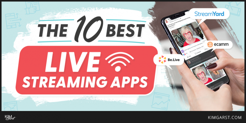 Live Streaming Apps Kim Garst Marketing Strategies That Work