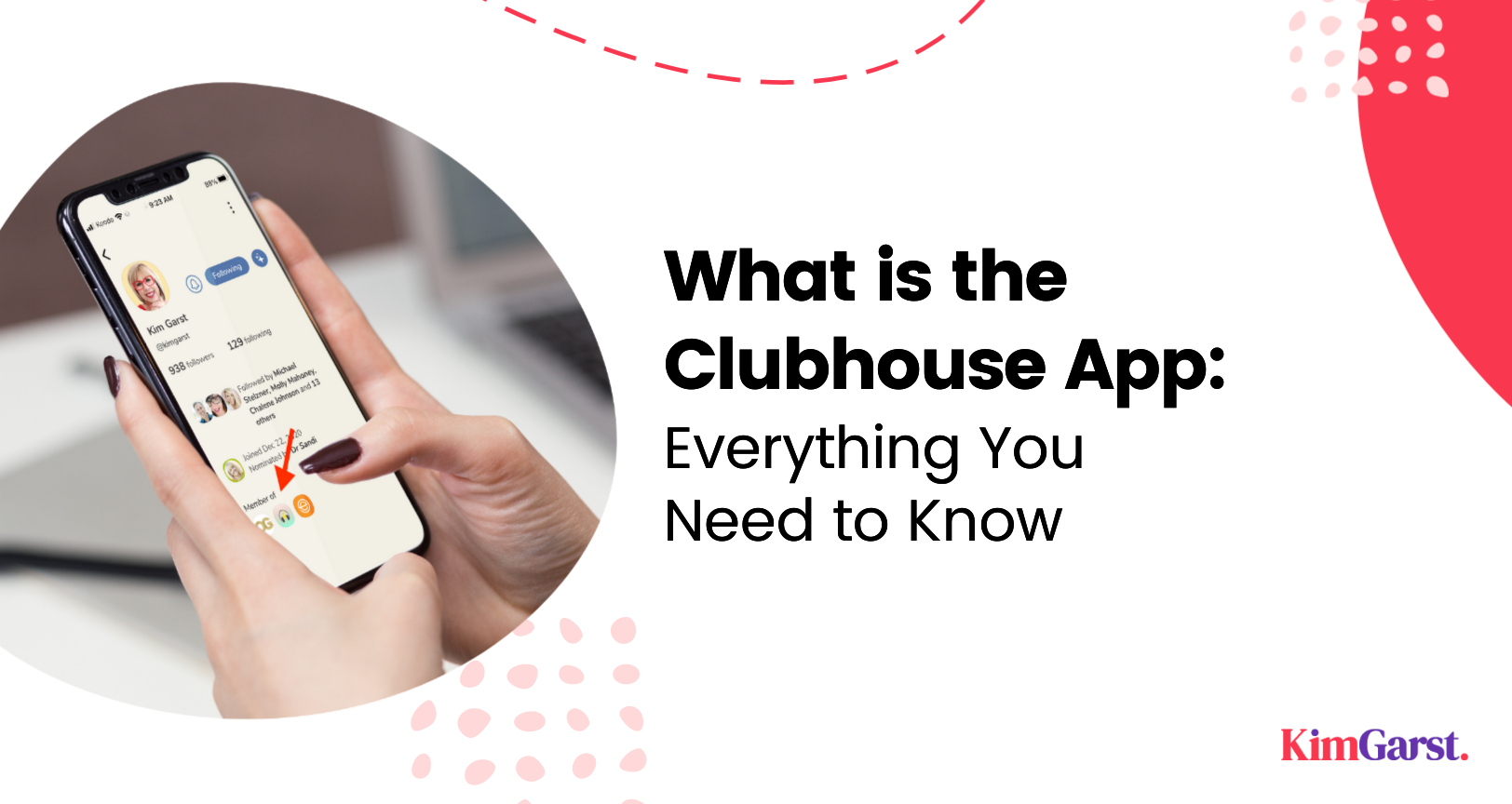 Clubhouse App: Everything You Need To Know - Kim Garst