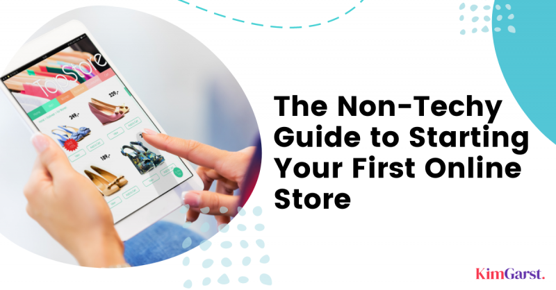 The Non-Techy Guide to Starting Your First Online Store