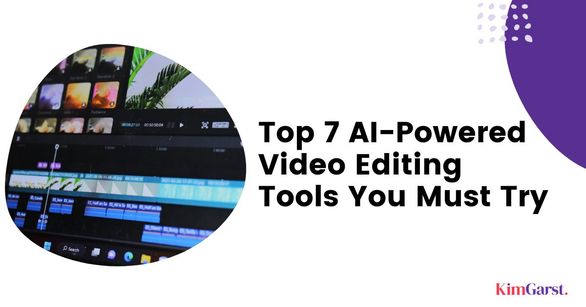 AI-Powered Video Editing Tools - Kim Garst | AI Marketing That Works